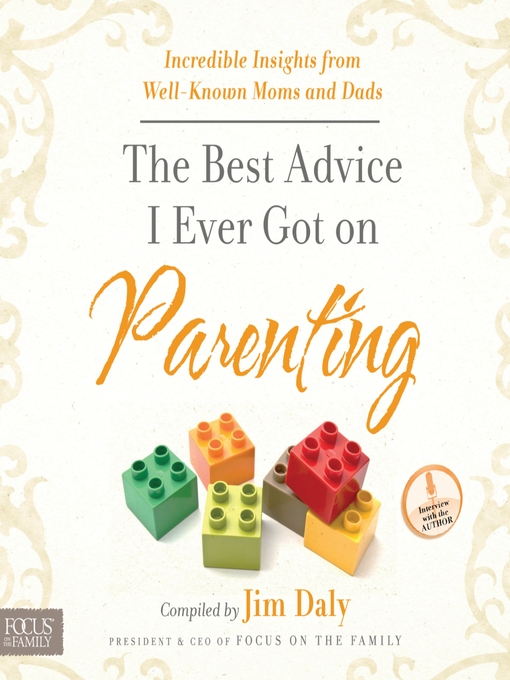 Title details for The Best Advice I Ever Got on Parenting by Jim Daly - Available